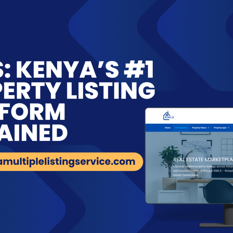 KMLS: Kenya’s #1 Property Listing Platform Explained